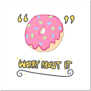 Donut Worry About It Posters and Art